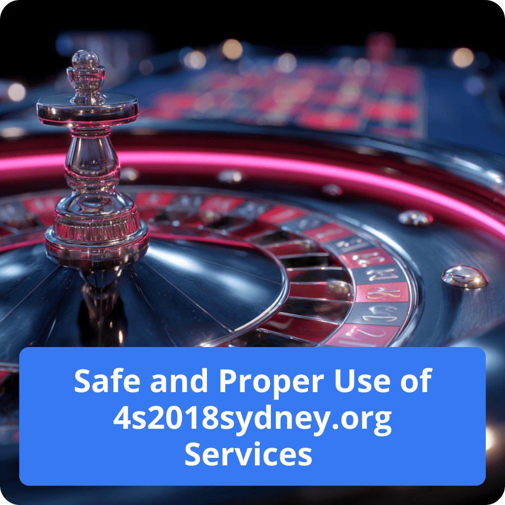 Safe and Proper Use of 4s2018sydney.org Services